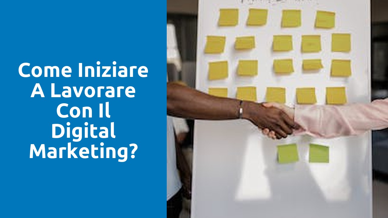 Come iniziare a lavorare con il digital marketing?