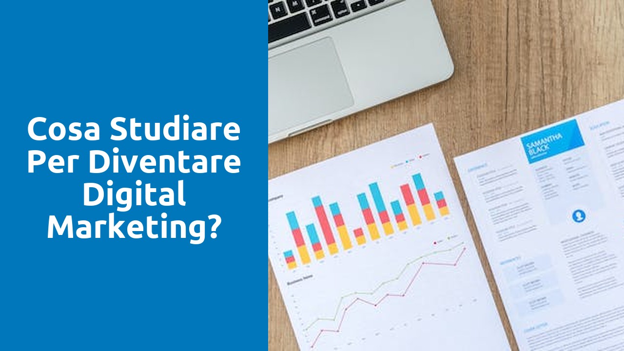 Cosa studiare per diventare digital marketing?